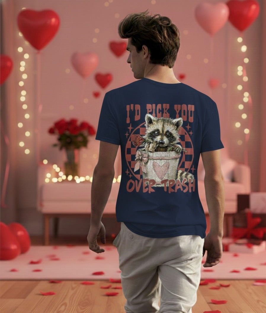 I’d Pick You Over Trash Valentine’s T-Shirt