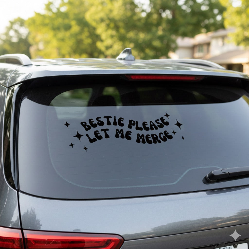 Bestie Please Let Me Merge Car Decal