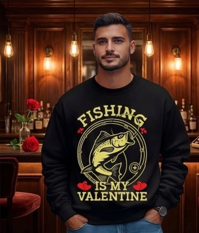 Fishing Is My Valentine Crewneck – Funny Valentine’s Sweatshirt
