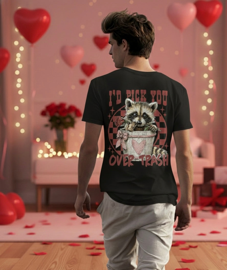 I’d Pick You Over Trash Valentine’s T-Shirt