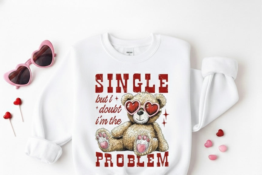 Single But I Doubt I’m The Problem Valentine’s Crewneck