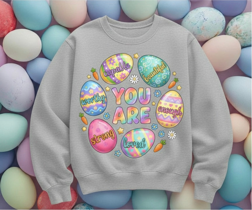 You Are Girls Easter Crewneck