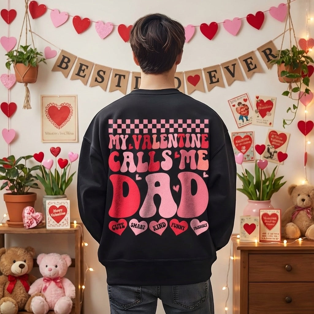 My Valentine Calls Me Dad Crewneck – Valentine’s Sweatshirt