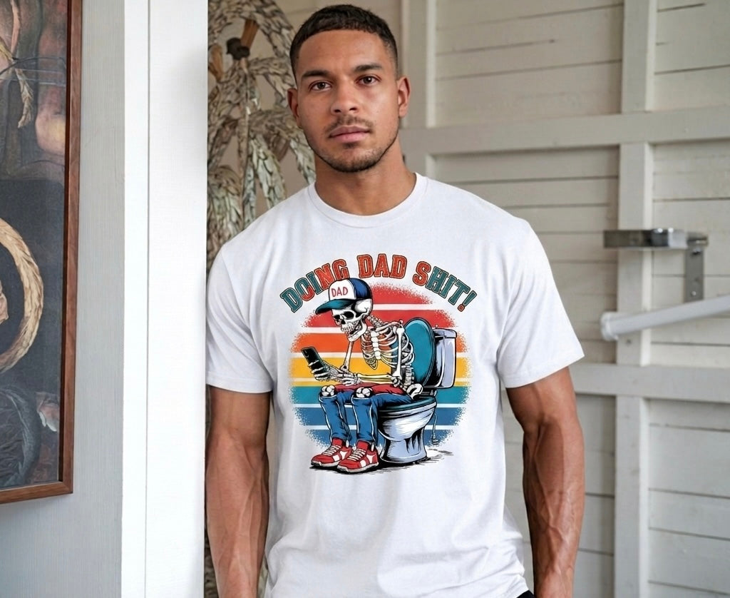 Doing Dad Sh*t T-Shirt
