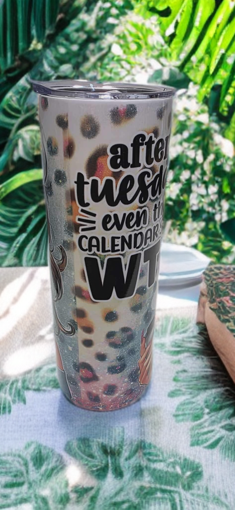 After Tuesday Even the Calendar Says WTF – 20oz Funny Tumbler