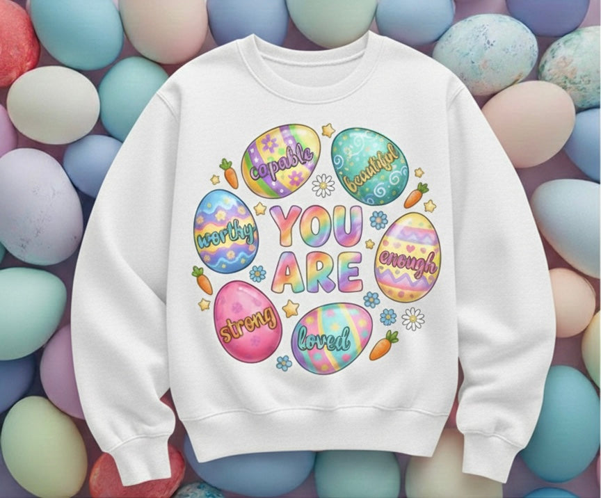 You Are Girls Easter Crewneck