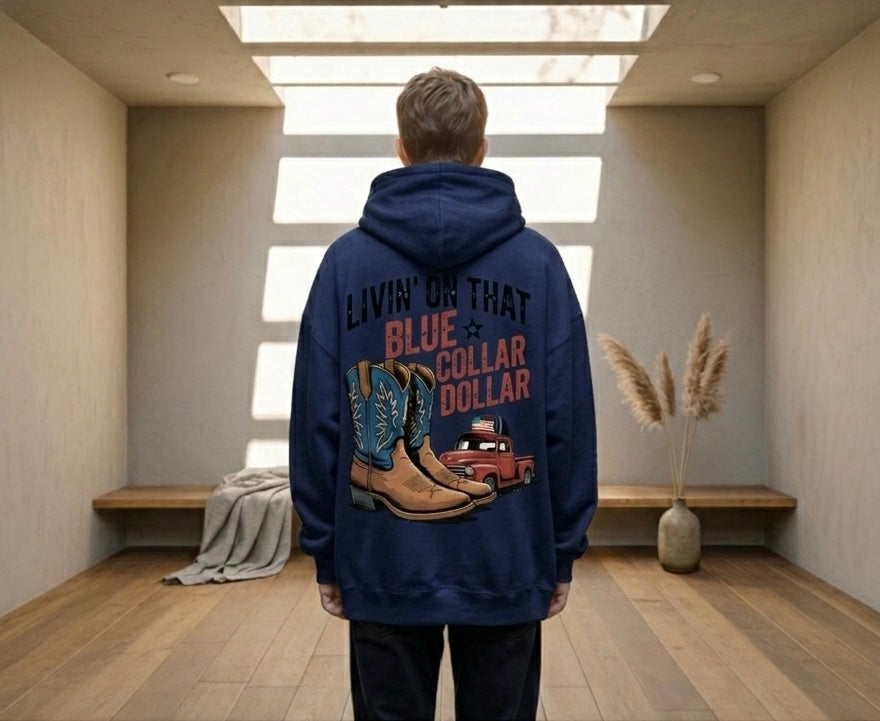 Livin’ On That Blue Collar Dollar Hoodie