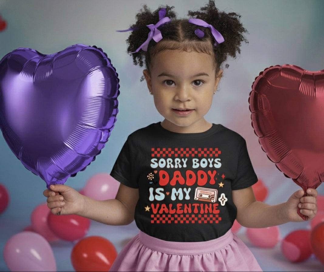 Sorry Boys, Daddy Is My Valentine Girls T-Shirt