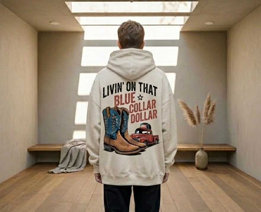 Livin’ On That Blue Collar Dollar Hoodie