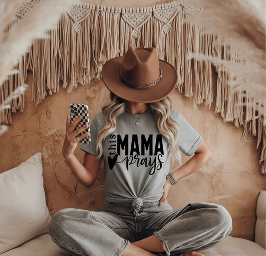 This Mama Prays T-Shirt