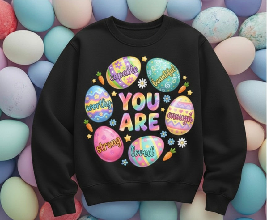 You Are Girls Easter Crewneck