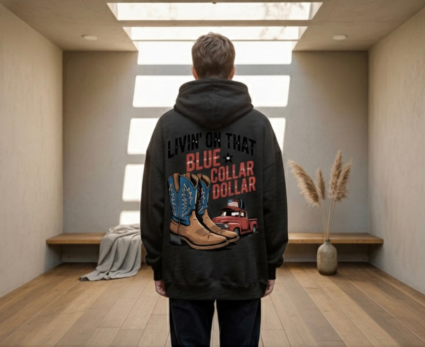 Livin’ On That Blue Collar Dollar Hoodie