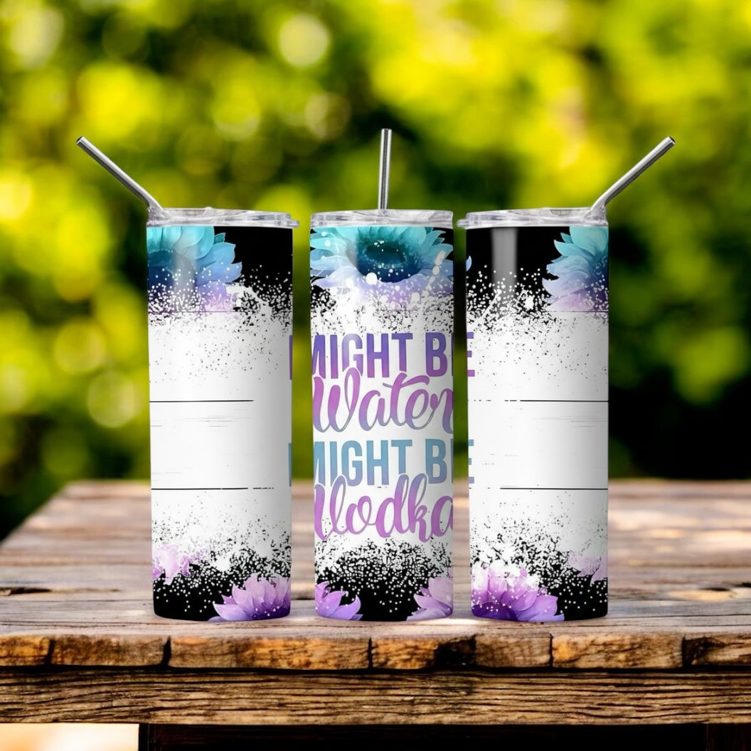 Might Be Water Might Be Vodka 20oz Tumbler