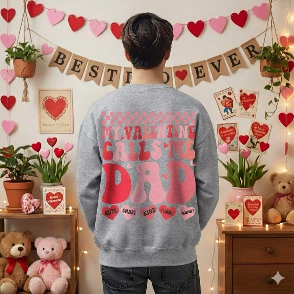 My Valentine Calls Me Dad Crewneck – Valentine’s Sweatshirt