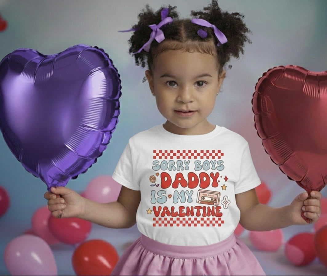 Sorry Boys, Daddy Is My Valentine Girls T-Shirt