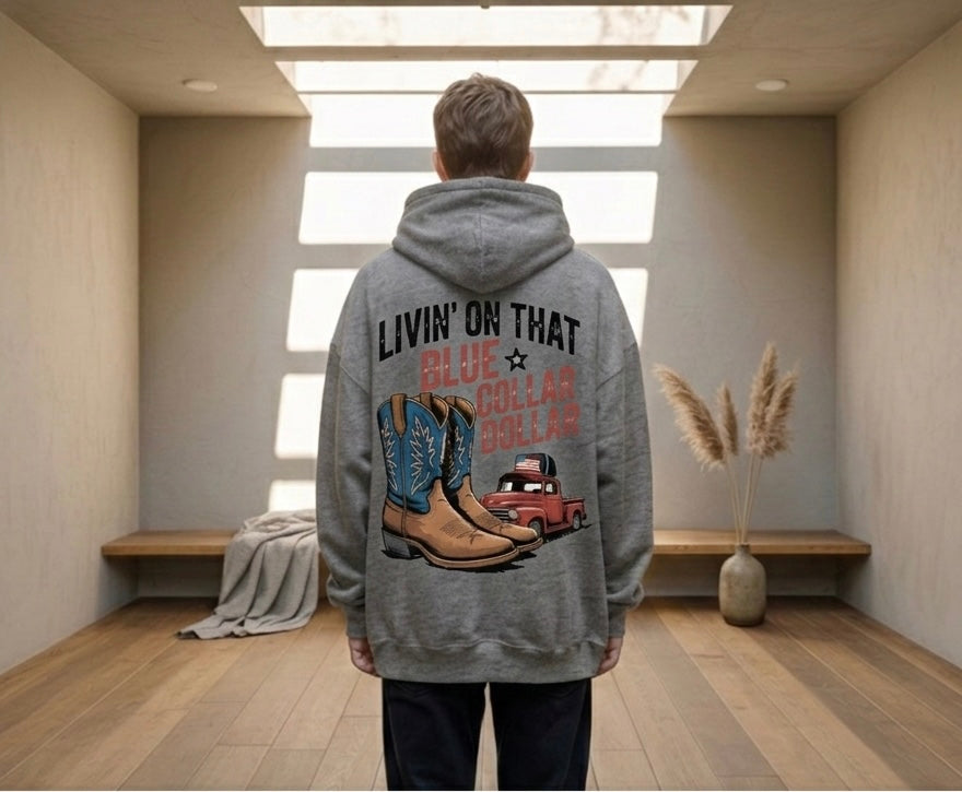 Livin’ On That Blue Collar Dollar Hoodie