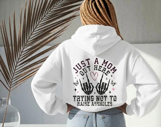 Just a Mom Trying Not to Raise Aholes Hoodie