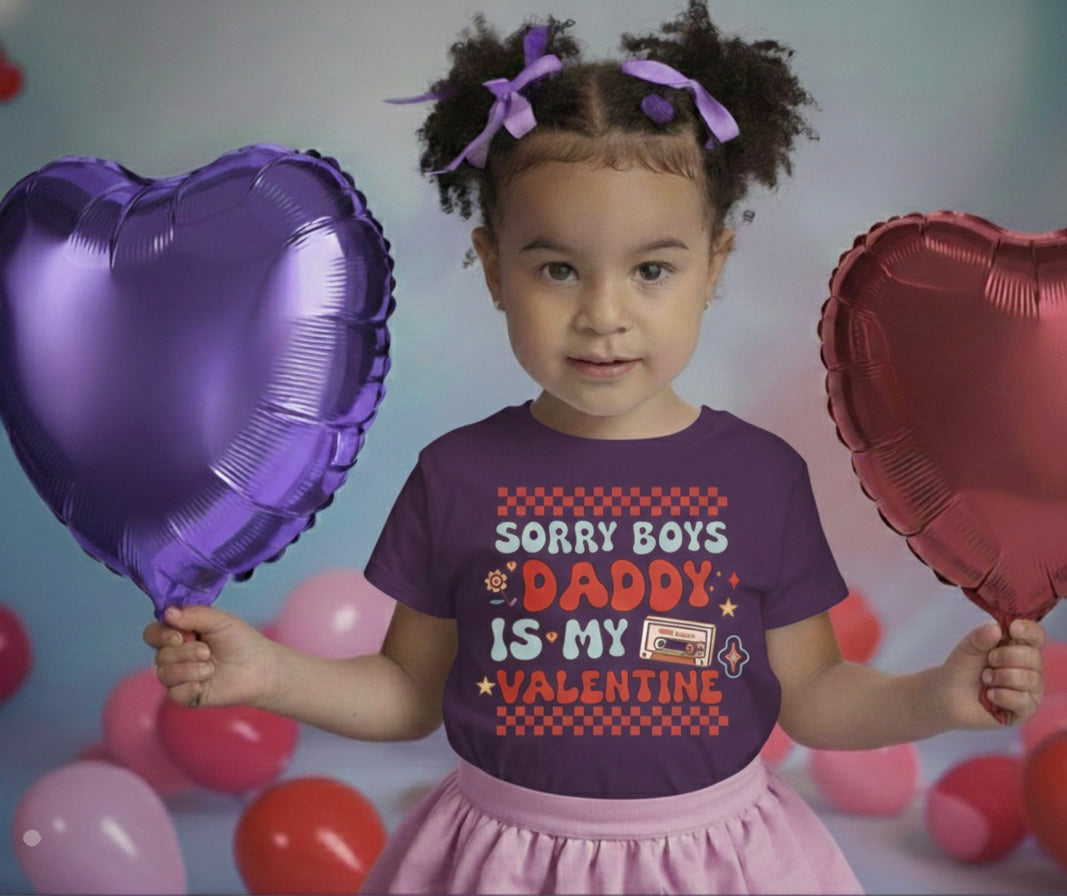 Sorry Boys, Daddy Is My Valentine Girls T-Shirt