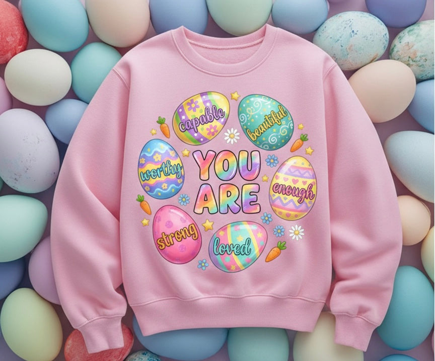 You Are Girls Easter Crewneck